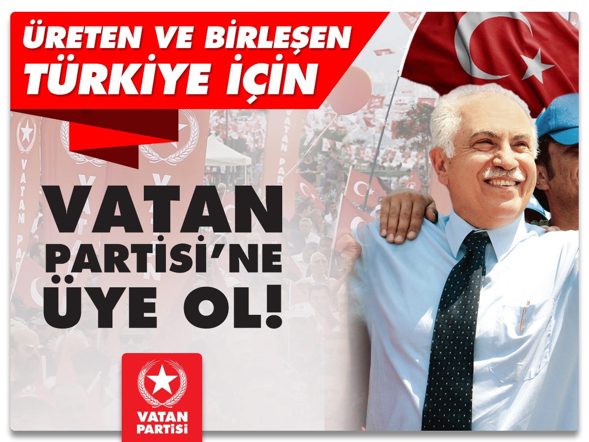 Üreten ve birleşen bir Türkiye için vatan partisine üye ol