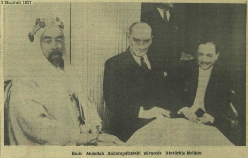 3 Haziran 1937 Ürdün Kralı “Emir Abdullah Ankarapalas’taki süvarede Atatürk’le birlikte”