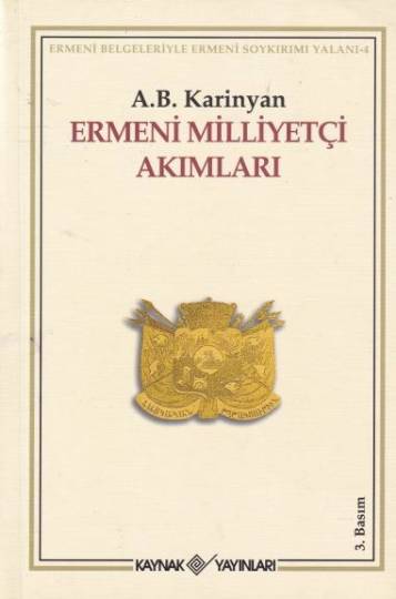 KARİNYAN, Ermeni Milliyetçi Akımları, Kaynak Yayınları, İstanbul 2006